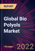 Global Bio Polyols Market 2022-2026- Product Image