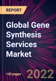 Global Gene Synthesis Services Market 2022-2026- Product Image