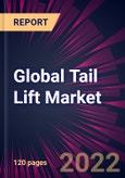Global Tail Lift Market 2022-2026- Product Image