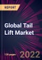 Global Tail Lift Market 2022-2026 - Product Thumbnail Image