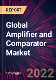 Global Amplifier and Comparator Market 2022-2026- Product Image