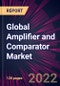 Global Amplifier and Comparator Market 2022-2026 - Product Image