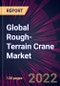 Global Rough-Terrain Crane Market 2022-2026 - Product Image