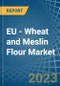 EU - Wheat and Meslin Flour - Market Analysis, Forecast, Size, Trends and Insights. Update: COVID-19 Impact - Product Image