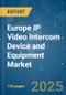 Europe IP Video Intercom Device and Equipment - Market Share Analysis, Industry Trends & Statistics, Growth Forecasts (2025 - 2030) - Product Thumbnail Image