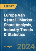 Europe Van Rental - Market Share Analysis, Industry Trends & Statistics, Growth Forecasts 2019 - 2029- Product Image