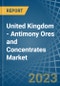 United Kingdom - Antimony Ores and Concentrates - Market Analysis, Forecast, Size, Trends and Insights. Update: COVID-19 Impact - Product Thumbnail Image