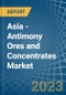 Asia - Antimony Ores and Concentrates - Market Analysis, Forecast, Size, Trends and Insights. Update: COVID-19 Impact - Product Thumbnail Image
