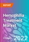 Hemophilia Treatment Market - Product Image