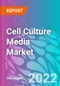 Cell Culture Media Market - Product Image