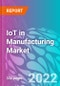 IoT in Manufacturing Market - Product Thumbnail Image