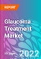 Glaucoma Treatment Market - Product Image