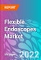 Flexible Endoscopes Market - Product Image