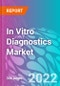 In Vitro Diagnostics Market - Product Image