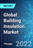 Global Building Insulation Market: Analysis By Product Type, By Application, By End Users, By Region Size and Trends with Impact of COVID-19 and Forecast up to 2026- Product Image