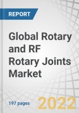 Global Rotary and RF Rotary Joints Market with COVID-19 Impact Analysis, by Type (Single passage rotary joints, Multi passage rotary joints), Media, Industry, RF rotary joints market, Type, Application, and Region - Forecast to 2027- Product Image