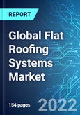 Global Flat Roofing Systems Market: Analysis By Material Type, By Application, By Technology, By Construction Type, By Region Size and Trends with Impact of COVID-19 and Forecast up to 2026- Product Image