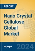 Nano Crystal Cellulose Global Market Insights 2024, Analysis and Forecast to 2029, by Manufacturers, Regions, Technology, Application- Product Image