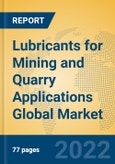 Lubricants for Mining and Quarry Applications Global Market Insights 2022, Analysis and Forecast to 2027, by Manufacturers, Regions, Technology, Application, Product Type- Product Image