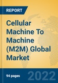 Cellular Machine To Machine (M2M) Global Market Insights 2022, Analysis and Forecast to 2027, by Manufacturers, Regions, Technology, Product Type- Product Image