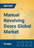 Manual Revolving Doors Global Market Insights 2022, Analysis and Forecast to 2027, by Manufacturers, Regions, Technology, Application, Product Type- Product Image