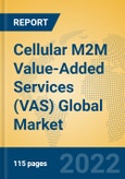 Cellular M2M Value-Added Services (VAS) Global Market Insights 2022, Analysis and Forecast to 2027, by Market Participants, Regions, Technology, Product Type- Product Image