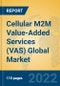 Cellular M2M Value-Added Services (VAS) Global Market Insights 2022, Analysis and Forecast to 2027, by Market Participants, Regions, Technology, Product Type - Product Thumbnail Image