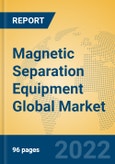 Magnetic Separation Equipment Global Market Insights 2022, Analysis and Forecast to 2027, by Manufacturers, Regions, Technology, Application, Product Type- Product Image