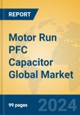 Motor Run PFC Capacitor Global Market Insights 2024, Analysis and Forecast to 2029, by Manufacturers, Regions, Technology, Application- Product Image