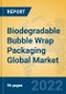 Biodegradable Bubble Wrap Packaging Global Market Insights 2022, Analysis and Forecast to 2027, by Manufacturers, Regions, Technology, Application, Product Type - Product Image