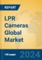 LPR Cameras Global Market Insights 2024, Analysis and Forecast to 2029, by Manufacturers, Regions, Technology, Application - Product Image