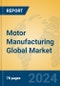 Motor Manufacturing Global Market Insights 2024, Analysis and Forecast to 2029, by Market Participants, Regions, Technology, Application, Product Type - Product Thumbnail Image