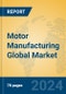 Motor Manufacturing Global Market Insights 2023, Analysis and Forecast to 2028, by Market Participants, Regions, Technology, Application, Product Type - Product Thumbnail Image