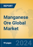 Manganese Ore Global Market Insights 2024, Analysis and Forecast to 2029, by Manufacturers, Regions, Technology, Application, Product Type- Product Image