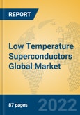 Low Temperature Superconductors Global Market Insights 2022, Analysis and Forecast to 2027, by Manufacturers, Regions, Technology, Application, Product Type- Product Image