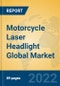 Motorcycle Laser Headlight Global Market Insights 2022, Analysis and Forecast to 2027, by Manufacturers, Regions, Technology, Product Type - Product Image