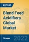 Blend Feed Acidifiers Global Market Insights 2022, Analysis and Forecast to 2027, by Manufacturers, Regions, Technology, Application, Product Type - Product Image