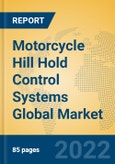 Motorcycle Hill Hold Control Systems Global Market Insights 2022, Analysis and Forecast to 2027, by Manufacturers, Regions, Technology, Application, Product Type- Product Image