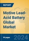 Motive Lead-Acid Battery Global Market Insights 2024, Analysis and Forecast to 2029, by Manufacturers, Regions, Technology, Application, and Product Type- Product Image