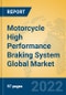 Motorcycle High Performance Braking System Global Market Insights 2022, Analysis and Forecast to 2027, by Manufacturers, Regions, Technology, Application, Product Type - Product Image