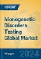 Monogenetic Disorders Testing Global Market Insights 2022, Analysis and Forecast to 2027, by Manufacturers, Regions, Technology, Application - Product Thumbnail Image