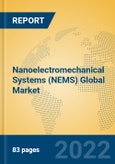 Nanoelectromechanical Systems (NEMS) Global Market Insights 2022, Analysis and Forecast to 2027, by Manufacturers, Regions, Technology, Application, Product Type- Product Image