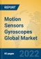 Motion Sensors Gyroscopes Global Market Insights 2022, Analysis and Forecast to 2027, by Manufacturers, Regions, Technology, Application, Product Type - Product Image