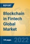 Blockchain in Fintech Global Market Insights 2022, Analysis and Forecast to 2027, by Market Participants, Regions, Technology, Application, Product Type - Product Image