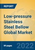 Low-pressure Stainless Steel Bellow Global Market Insights 2022, Analysis and Forecast to 2027, by Manufacturers, Regions, Technology, Product Type- Product Image