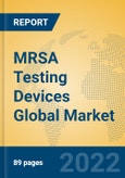 MRSA Testing Devices Global Market Insights 2022, Analysis and Forecast to 2027, by Manufacturers, Regions, Technology, Application, Product Type- Product Image