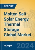 Molten Salt Solar Energy Thermal Storage Global Market Insights 2024, Analysis and Forecast to 2029, by Market Participants, Regions, Technology, Application, Product Type- Product Image