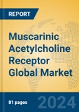 Muscarinic Acetylcholine Receptor Global Market Insights 2023, Analysis and Forecast to 2028, by Manufacturers, Regions, Technology, Product Type- Product Image