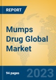 Mumps Drug Global Market Insights 2023, Analysis and Forecast to 2028, by Manufacturers, Regions, Technology, Application, Product Type- Product Image