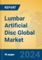 Lumbar Artificial Disc Global Market Insights 2024, Analysis and Forecast to 2029, by Manufacturers, Regions, Technology, Application, Product Type - Product Thumbnail Image